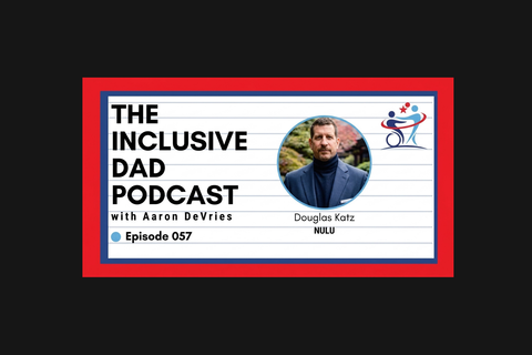 Inclusion Is a Curve, Not a Category: My Conversation with Aaron DeVries on The Inclusive Dad Podcast